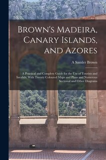 Front cover_Brown's Madeira, Canary Islands, and Azores