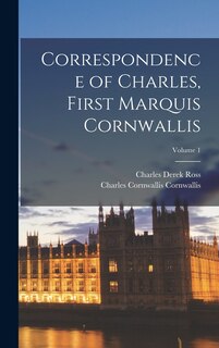 Couverture_Correspondence of Charles, First Marquis Cornwallis; Volume 1