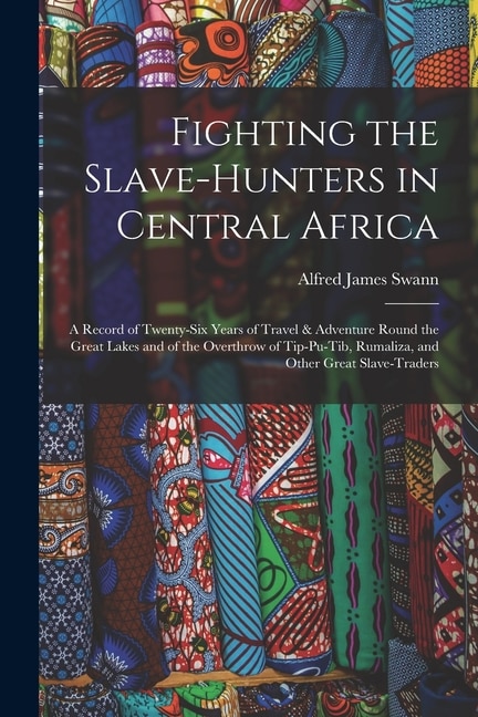 Couverture_Fighting the Slave-Hunters in Central Africa