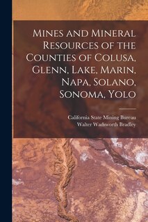 Couverture_Mines and Mineral Resources of the Counties of Colusa, Glenn, Lake, Marin, Napa, Solano, Sonoma, Yolo