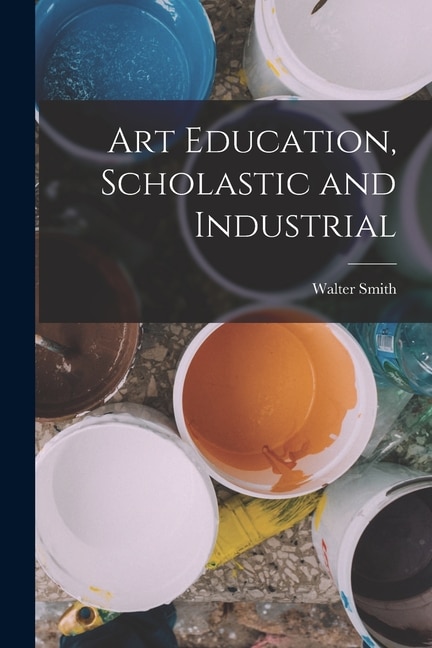 Front cover_Art Education, Scholastic and Industrial