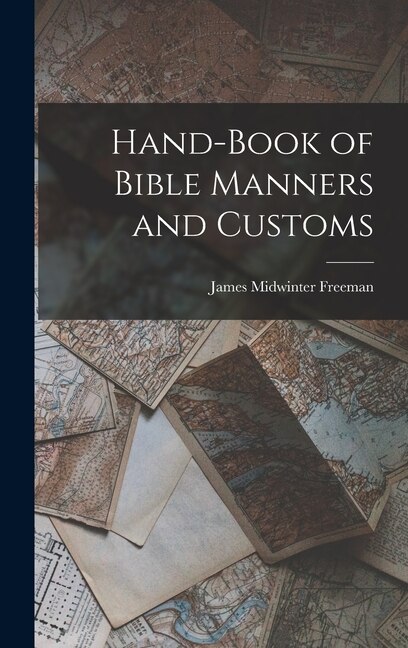 Front cover_Hand-Book of Bible Manners and Customs