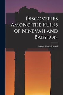 Front cover_Discoveries Among the Ruins of Ninevah and Babylon