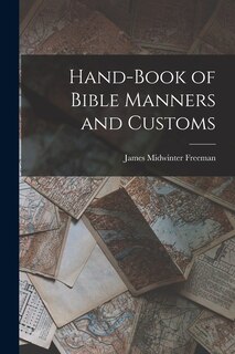 Front cover_Hand-Book of Bible Manners and Customs