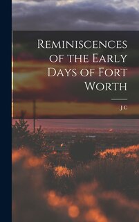 Couverture_Reminiscences of the Early Days of Fort Worth