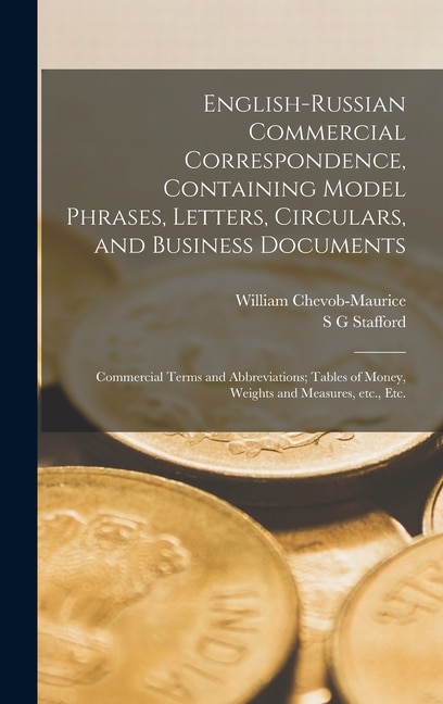 Front cover_English-Russian Commercial Correspondence, Containing Model Phrases, Letters, Circulars, and Business Documents; Commercial Terms and Abbreviations; Tables of Money, Weights and Measures, etc., etc.