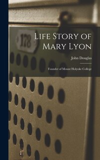Front cover_Life Story of Mary Lyon