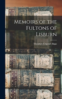 Memoirs of the Fultons of Lisburn