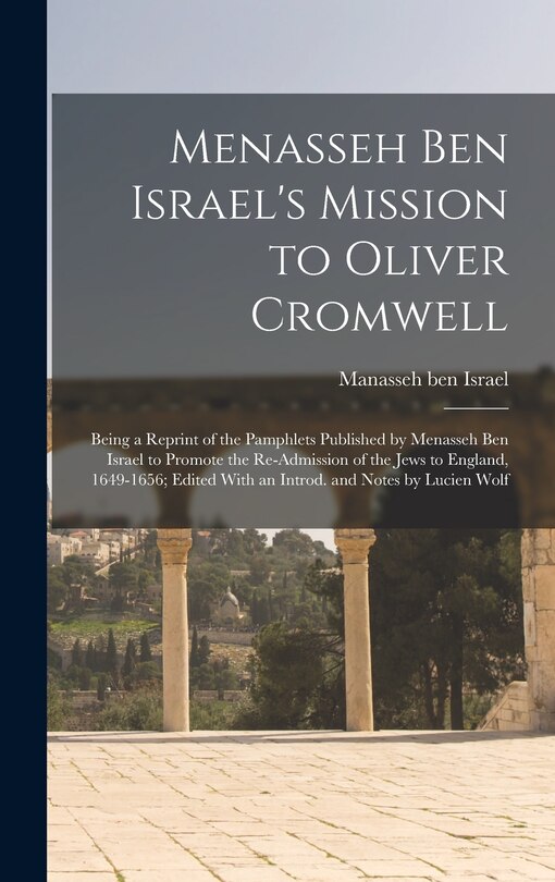 Front cover_Menasseh ben Israel's Mission to Oliver Cromwell