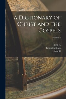 Couverture_A Dictionary of Christ and the Gospels; Volume 2