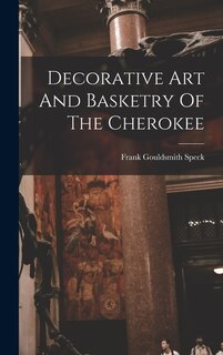 Front cover_Decorative Art And Basketry Of The Cherokee