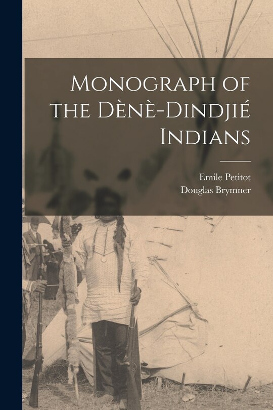 Front cover_Monograph of the Dènè-Dindjié Indians