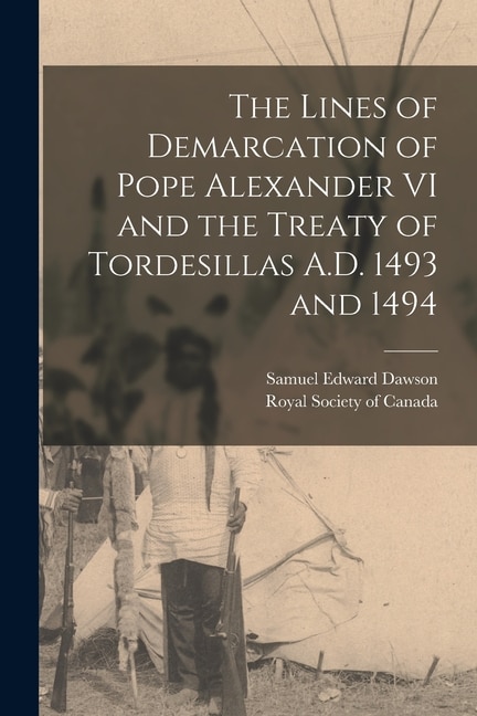 Couverture_The Lines of Demarcation of Pope Alexander VI and the Treaty of Tordesillas A.D. 1493 and 1494