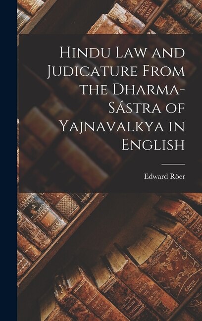 Couverture_Hindu Law and Judicature From the Dharma-Sástra of Yajnavalkya in English
