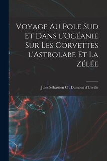 Front cover_Voyage au pole sud et dans l'Océanie sur les corvettes l'Astrolabe et la zélée