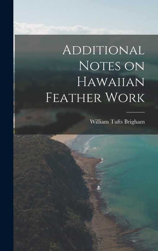 Couverture_Additional Notes on Hawaiian Feather Work