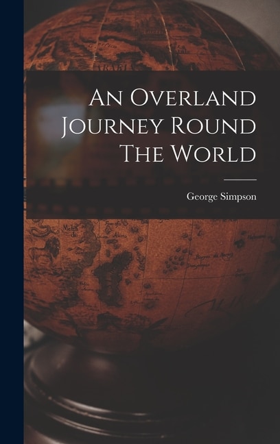 Front cover_An Overland Journey Round The World