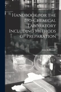Front cover_Handbook for the Bio-Chemical Laboratory Including Methods of Preparation