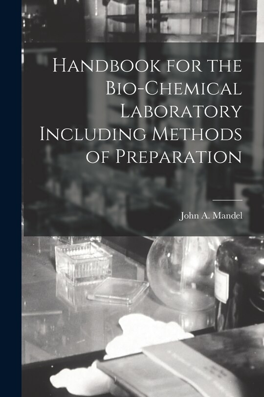 Front cover_Handbook for the Bio-Chemical Laboratory Including Methods of Preparation