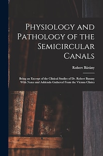 Couverture_Physiology and Pathology of the Semicircular Canals