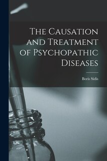 Couverture_The Causation and Treatment of Psychopathic Diseases