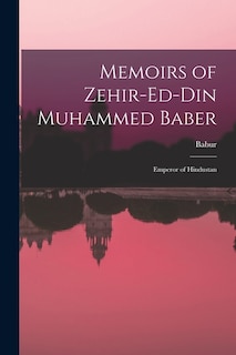 Front cover_Memoirs of Zehir-Ed-Din Muhammed Baber
