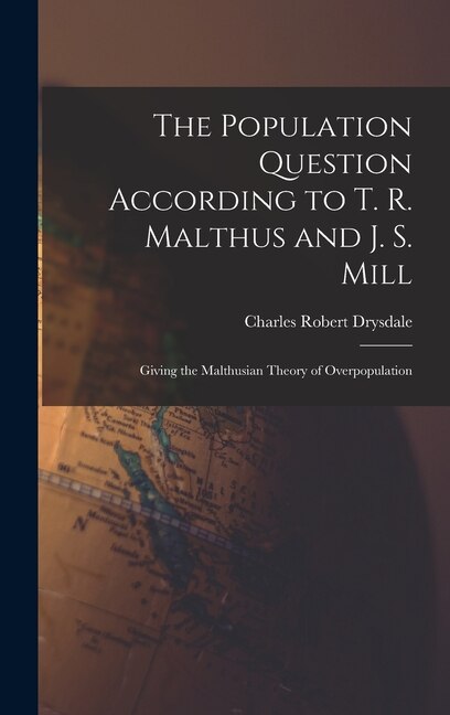Front cover_The Population Question According to T. R. Malthus and J. S. Mill