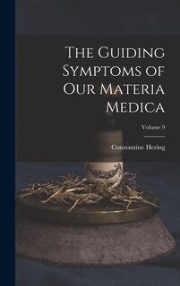 Couverture_The Guiding Symptoms of Our Materia Medica; Volume 9