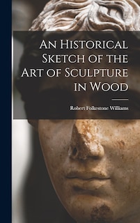 Front cover_An Historical Sketch of the Art of Sculpture in Wood