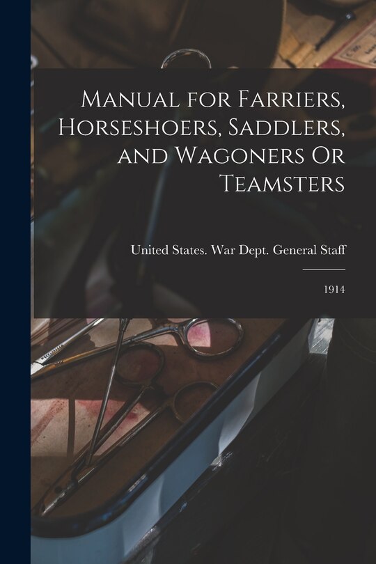 Couverture_Manual for Farriers, Horseshoers, Saddlers, and Wagoners Or Teamsters