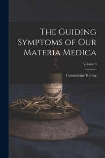 Couverture_The Guiding Symptoms of Our Materia Medica; Volume 9