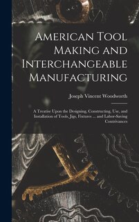 Front cover_American Tool Making and Interchangeable Manufacturing