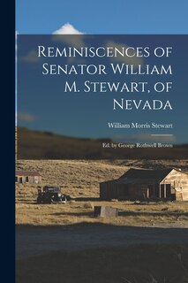 Front cover_Reminiscences of Senator William M. Stewart, of Nevada