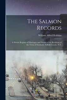 Front cover_The Salmon Records; a Private Register of Marriages and Deaths of the Residents of the Town of Southold, Suffolk County, N.Y.