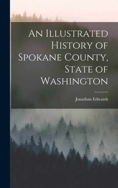 Front cover_An Illustrated History of Spokane County, State of Washington