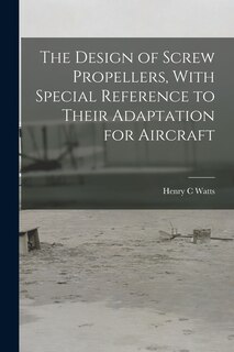 Front cover_The Design of Screw Propellers, With Special Reference to Their Adaptation for Aircraft