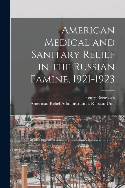 Couverture_American Medical and Sanitary Relief in the Russian Famine, 1921-1923