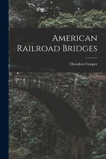 Front cover_American Railroad Bridges