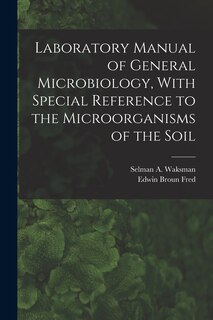 Front cover_Laboratory Manual of General Microbiology, With Special Reference to the Microorganisms of the Soil