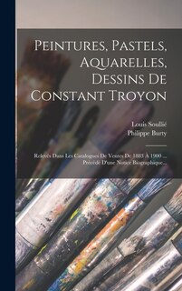 Couverture_Peintures, Pastels, Aquarelles, Dessins De Constant Troyon