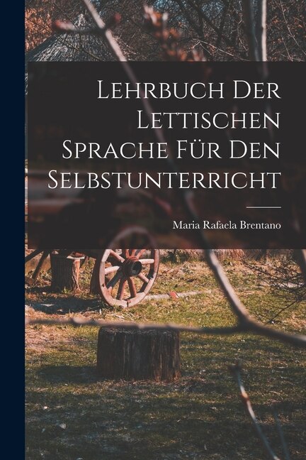 Front cover_Lehrbuch der Lettischen Sprache für den Selbstunterricht