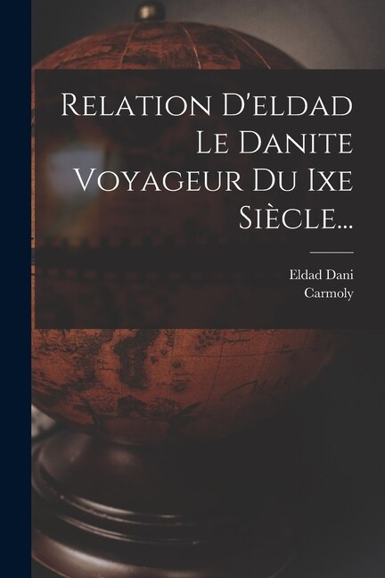 Couverture_Relation D'eldad Le Danite Voyageur Du Ixe Siècle...