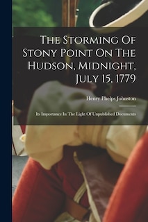 Couverture_The Storming Of Stony Point On The Hudson, Midnight, July 15, 1779