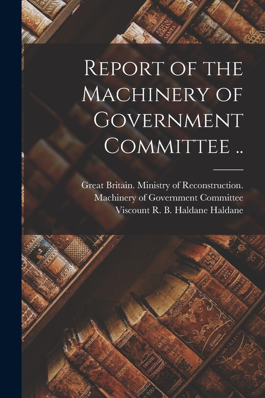 Couverture_Report of the Machinery of Government Committee ..
