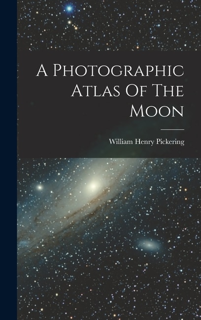 Couverture_A Photographic Atlas Of The Moon