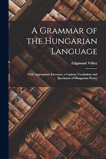 Couverture_A Grammar of the Hungarian Language; With Appropriate Exercises, a Copious Vocabulary and Specimens of Hungarian Poetry