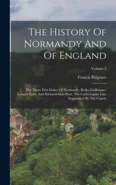 Front cover_The History Of Normandy And Of England