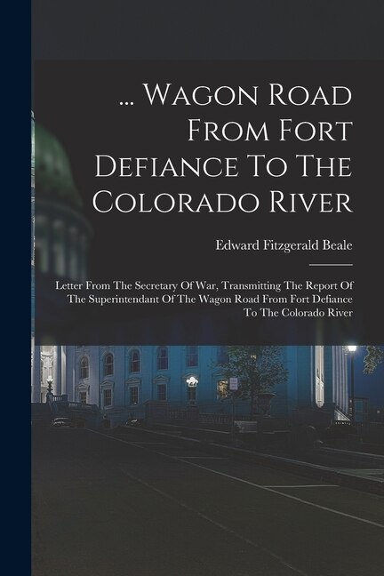 Front cover_... Wagon Road From Fort Defiance To The Colorado River