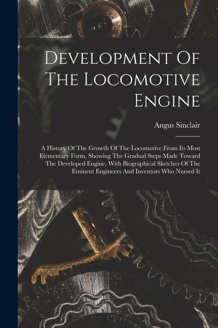 Front cover_Development Of The Locomotive Engine