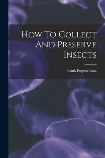 Front cover_How To Collect And Preserve Insects